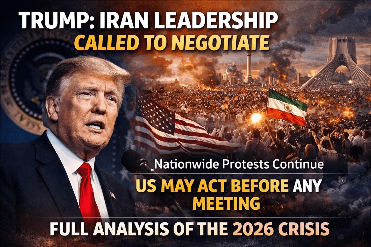 Trump Says Iran Wants to Negotiate Amid Protests | US Action Warned